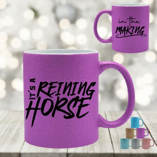 GLITZERTASSE <br>"IT´S A REINING - IN THE MAKEING!